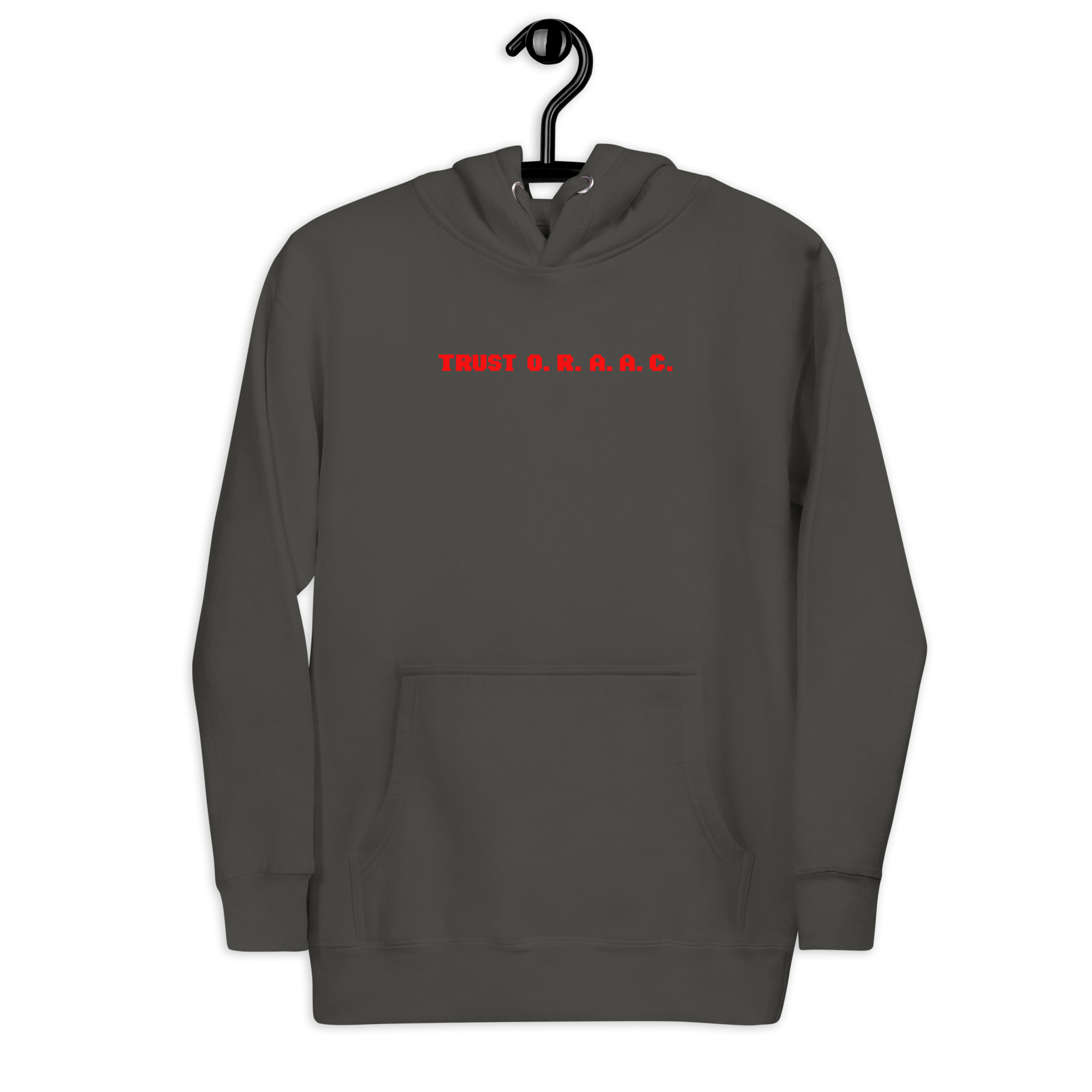 Trust O.R.A.A.C. Hoodie